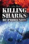 "Killing Sharks: De Profundis" by Eric John Wentz